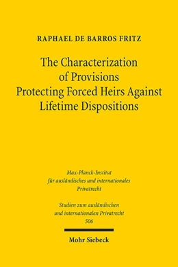 Abbildung von de Barros Fritz | The Characterization of Provisions Protecting Forced Heirs Against Lifetime Dispositions | 1. Auflage | 2023 | 506 | beck-shop.de