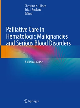 Abbildung von Ullrich / Roeland | Palliative Care in Hematologic Malignancies and Serious Blood Disorders | 1. Auflage | 2023 | beck-shop.de