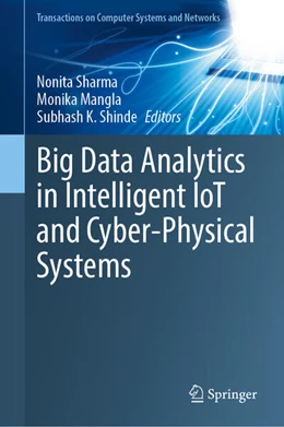 Abbildung von Sharma / Mangla | Big Data Analytics in Intelligent IoT and Cyber-Physical Systems | 1. Auflage | 2023 | beck-shop.de