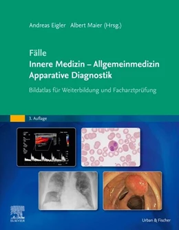 Abbildung von Eigler / Maier | Fälle Innere Medizin - Allgemeinmedizin - Apparative Diagnostik | 3. Auflage | 2025 | beck-shop.de