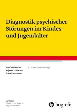 Abbildung von Döpfner / Görtz-Dorten | Diagnostik psychischer Störungen im Kindes- und Jugendalter | 4. Auflage | 2024 | 2 | beck-shop.de