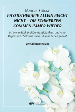 Abbildung von Stöckl | PHYSIOTHERAPIE ALLEIN REICHT NICHT - DIE SCHMERZEN KOMMEN IMMER WIEDER | 1. Auflage | 2023 | beck-shop.de