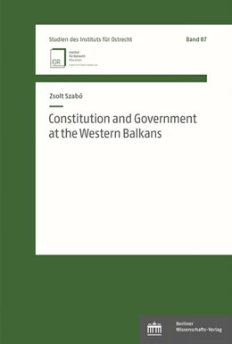 Abbildung von Szabó | Constitution and Government at the Western Balkans | 1. Auflage | 2023 | 87 | beck-shop.de