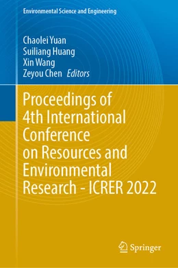 Abbildung von Yuan / Huang | Proceedings of 4th International Conference on Resources and Environmental Research-ICRER 2022 | 1. Auflage | 2023 | beck-shop.de