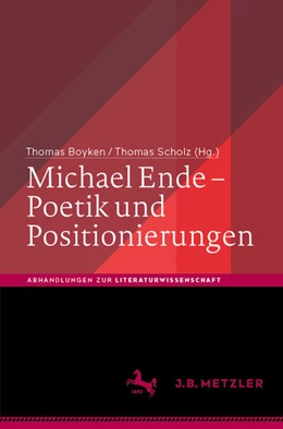 Abbildung von Boyken / Scholz | Michael Ende - Poetik und Positionierungen | 1. Auflage | 2023 | beck-shop.de