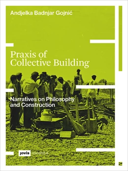 Abbildung von Badnjar Gojnic | Praxis of Collective Building | 1. Auflage | 2023 | beck-shop.de