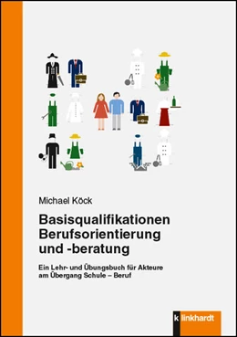 Abbildung von Köck | Basisqualifikationen Berufsorientierung und -beratung | 1. Auflage | 2018 | beck-shop.de