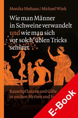 Abbildung von Niehaus / Wink | Wie man Männer in Schweine verwandelt und wie man sich vor solch üblen Tricks schützt | 1. Auflage | 2020 | beck-shop.de