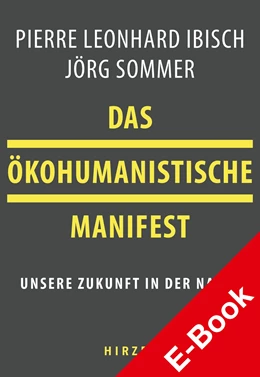 Abbildung von Ibisch / Sommer | Das ökohumanistische Manifest | 1. Auflage | 2021 | beck-shop.de