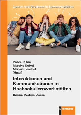 Abbildung von Kelkel / Kihm | Interaktionen und Kommunikationen in Hochschullernwerkstätten | 1. Auflage | 2023 | beck-shop.de