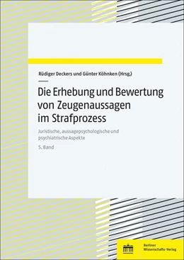 Abbildung von Deckers / Köhnken | Die Erhebung und Bewertung von Zeugenaussagen im Strafprozess | 1. Auflage | 2022 | beck-shop.de