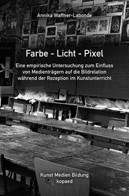 Abbildung von Waffner-Labonde | Farbe - Licht - Pixel | 1. Auflage | 2022 | beck-shop.de