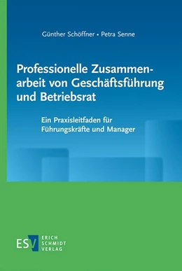 Abbildung von Schöffner / Senne | Professionelle Zusammenarbeit von Geschäftsführung und Betriebsrat | 1. Auflage | 2021 | beck-shop.de