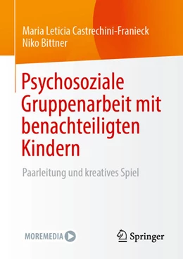 Abbildung von Castrechini-Franieck / Bittner | Psychosoziale Gruppenarbeit mit benachteiligten Kindern | 1. Auflage | 2023 | beck-shop.de