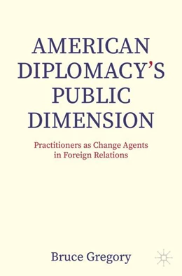 Abbildung von Gregory | American Diplomacy’s Public Dimension | 1. Auflage | 2024 | beck-shop.de