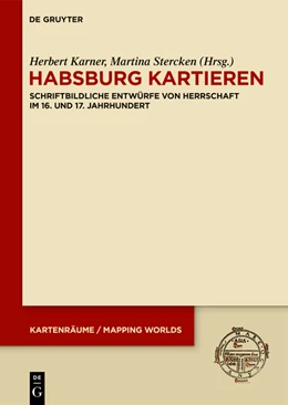 Abbildung von Karner / Stercken | Habsburg kartieren | 1. Auflage | 2024 | 1 | beck-shop.de