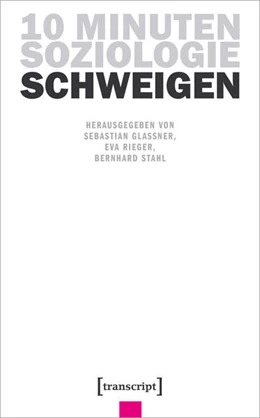 Abbildung von Glassner / Rieger | 10 Minuten Soziologie: Schweigen | 1. Auflage | 2024 | beck-shop.de