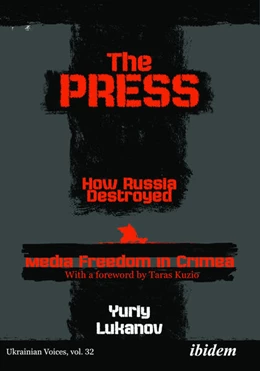 Abbildung von Lukanov / Pechonchik | The Press: How Russia destroyed Media Freedom in Crimea | 1. Auflage | 2023 | 32 | beck-shop.de