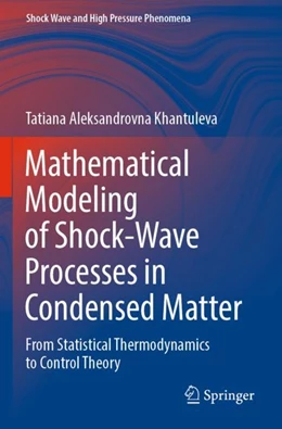 Abbildung von Khantuleva | Mathematical Modeling of Shock-Wave Processes in Condensed Matter | 1. Auflage | 2023 | beck-shop.de