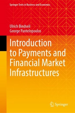 Abbildung von Bindseil / Pantelopoulos | Introduction to Payments and Financial Market Infrastructures | 1. Auflage | 2023 | beck-shop.de