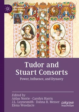 Abbildung von Norrie / Harris | Tudor and Stuart Consorts | 1. Auflage | 2023 | beck-shop.de