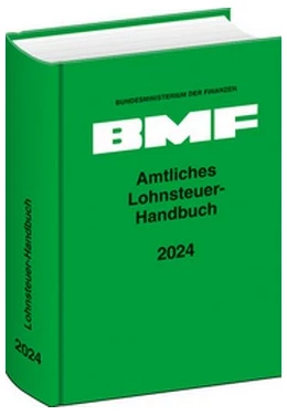 Abbildung von Bundesministerium der Finanzen (BMF) | Amtliches Lohnsteuer-Handbuch 2024 | 1. Auflage | 2024 | beck-shop.de