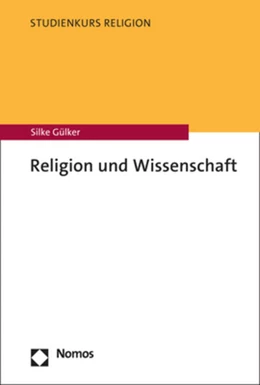 Abbildung von Gülker | Religion und Wissenschaft | 1. Auflage | 2024 | beck-shop.de