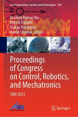 Abbildung von Jha / Tripathi | Proceedings of Congress on Control, Robotics, and Mechatronics | 1. Auflage | 2024 | 364 | beck-shop.de