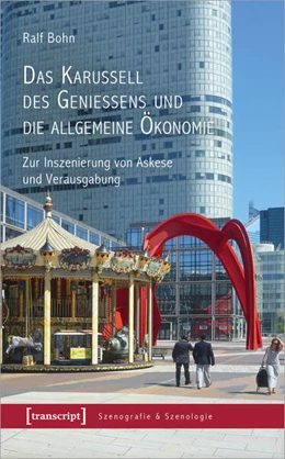 Abbildung von Bohn | Das Karussell des Genießens und die allgemeine Ökonomie | 1. Auflage | 2024 | beck-shop.de