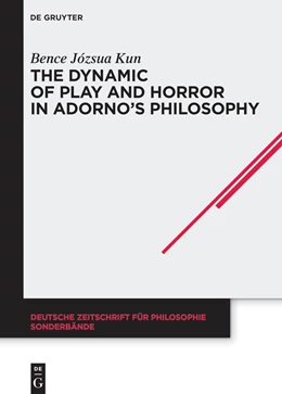 Abbildung von Kun | The Dynamic of Play and Horror in Adorno's Philosophy | 1. Auflage | 2023 | 48 | beck-shop.de