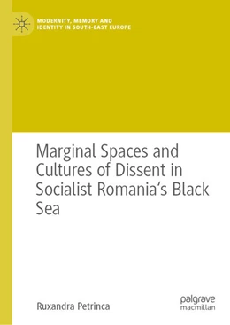 Abbildung von Canache | Marginal Spaces and Cultures of Dissent in Socialist Romania's Black Sea | 1. Auflage | 2023 | beck-shop.de