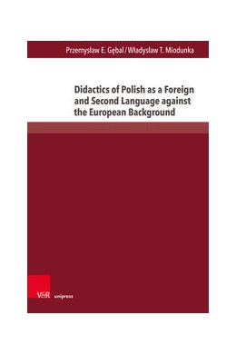 Abbildung von Gebal / Miodunka | Didactics of Polish as a Foreign and Second Language against the European Background | 1. Auflage | 2023 | beck-shop.de