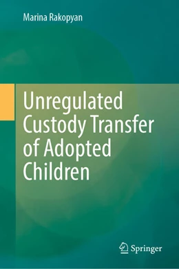 Abbildung von Rakopyan | Unregulated Custody Transfer of Adopted Children | 1. Auflage | 2023 | beck-shop.de