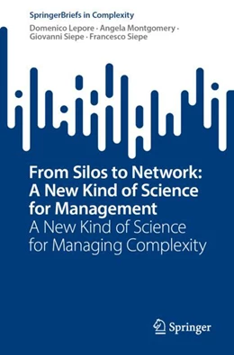 Abbildung von Lepore / Montgomery | From Silos to Network: A New Kind of Science for Management | 1. Auflage | 2023 | beck-shop.de