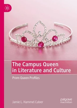 Abbildung von Hammel Culver | The Campus Queen in Literature and Culture | 1. Auflage | 2024 | beck-shop.de