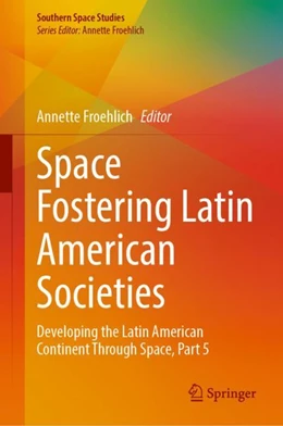Abbildung von Froehlich | Space Fostering Latin American Societies | 1. Auflage | 2024 | beck-shop.de