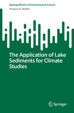 Abbildung von Mishra | The Application of Lake Sediments for Climate Studies | 1. Auflage | 2023 | beck-shop.de