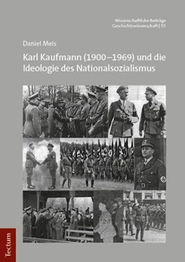 Abbildung von Meis | Karl Kaufmann (1900–1969) und die Ideologie des Nationalsozialismus | 1. Auflage | 2023 | 55 | beck-shop.de