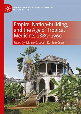 Abbildung von Capocci / Cozzoli | Empire, Nation-building, and the Age of Tropical Medicine, 1885-1960 | 1. Auflage | 2024 | beck-shop.de