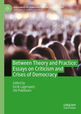 Abbildung von Lagerspetz / Pulkkinen | Between Theory and Practice: Essays on Criticism and Crises of Democracy | 1. Auflage | 2023 | beck-shop.de