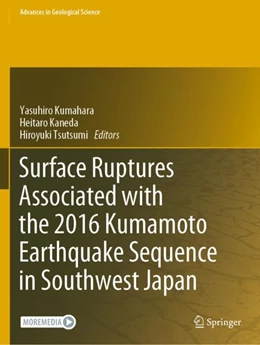 Abbildung von Kumahara / Kaneda | Surface Ruptures Associated with the 2016 Kumamoto Earthquake Sequence in Southwest Japan | 1. Auflage | 2023 | beck-shop.de