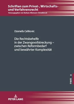 Abbildung von Celikovic | Die Rechtsbehelfe in der Zwangsvollstreckung ¿ zwischen Reformbedarf und bewährter Komplexität | 1. Auflage | 2023 | beck-shop.de