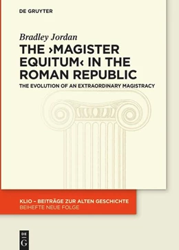Abbildung von Jordan | The ›magister equitum‹ in the Roman Republic | 1. Auflage | 2024 | 38 | beck-shop.de