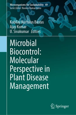 Abbildung von Bastas / Kumar | Microbial Biocontrol: Molecular Perspective in Plant Disease Management | 1. Auflage | 2023 | beck-shop.de