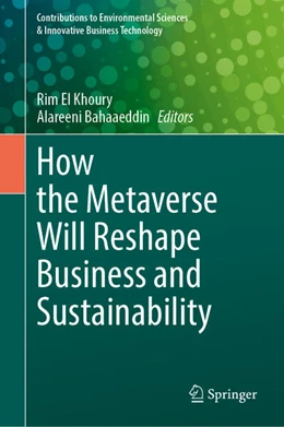 Abbildung von El Khoury / Alareeni | How the Metaverse Will Reshape Business and Sustainability | 1. Auflage | 2023 | beck-shop.de