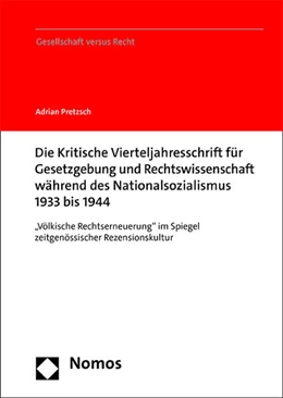 Abbildung von Pretzsch | Die Kritische Vierteljahresschrift für Gesetzgebung und Rechtswissenschaft während des Nationalsozialismus 1933 bis 1944 | 1. Auflage | 2023 | beck-shop.de