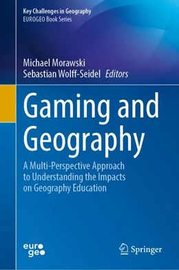Abbildung von Morawski / Wolff-Seidel | Gaming and Geography | 1. Auflage | 2024 | beck-shop.de