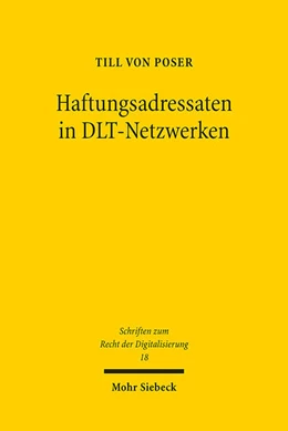 Abbildung von von Poser | Haftungsadressaten in DLT-Netzwerken | 1. Auflage | 2023 | 18 | beck-shop.de