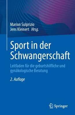 Abbildung von Sulprizio / Kleinert | Sport in der Schwangerschaft | 2. Auflage | 2023 | beck-shop.de