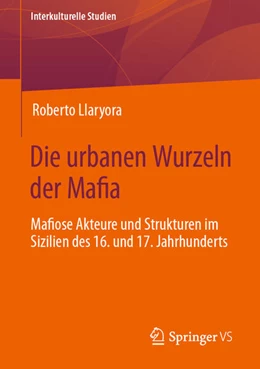 Abbildung von Paas / Llaryora | Die urbanen Wurzeln der Mafia | 1. Auflage | 2024 | beck-shop.de